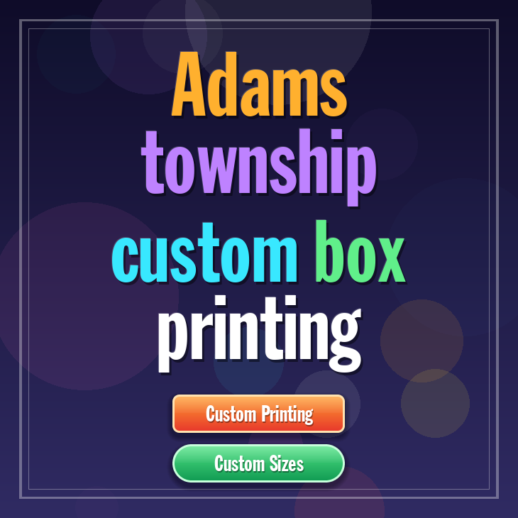 Adams township custom box printing