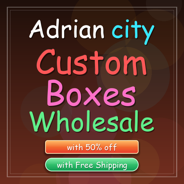 Adrian city custom boxes