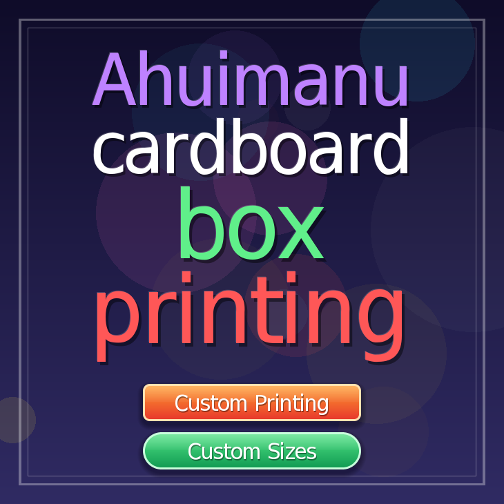 Ahuimanu cardboard box printing