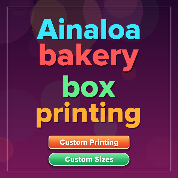 Ainaloa bakery box printing