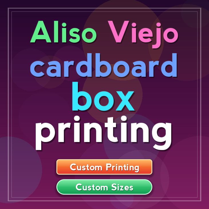 Aliso Viejo cardboard box printing