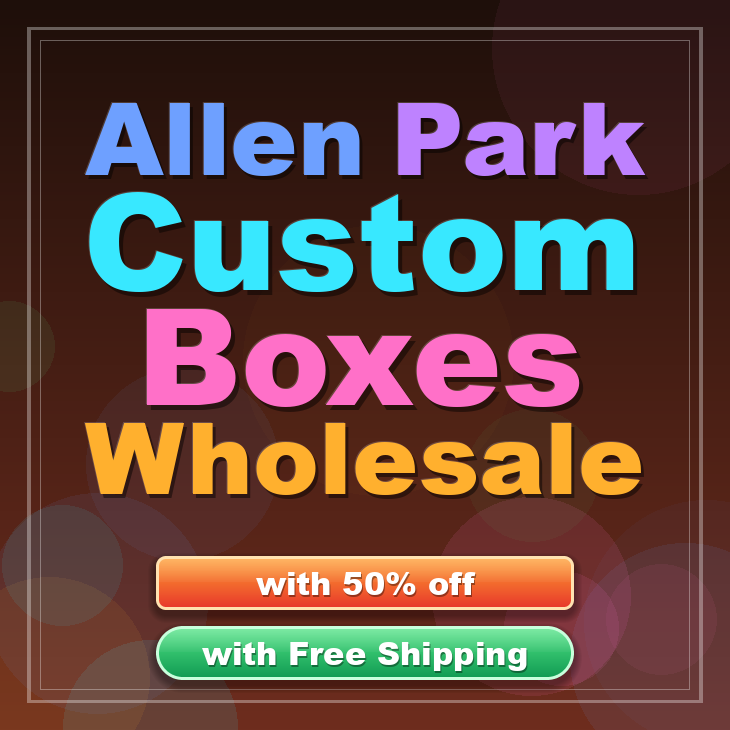 Allen Park custom boxes