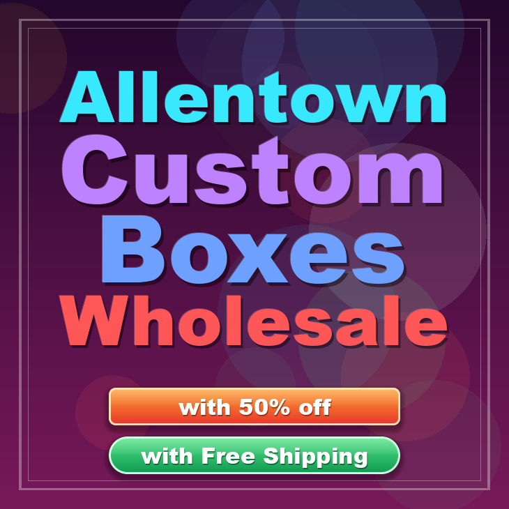 Allentown custom boxes