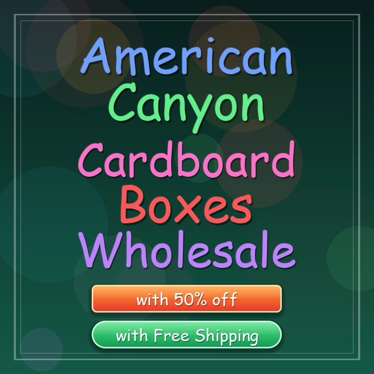 American Canyon cardboard boxes