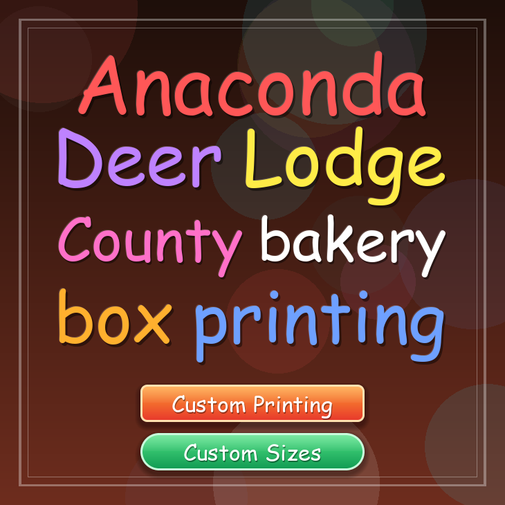 Anaconda Deer Lodge County bakery box printing