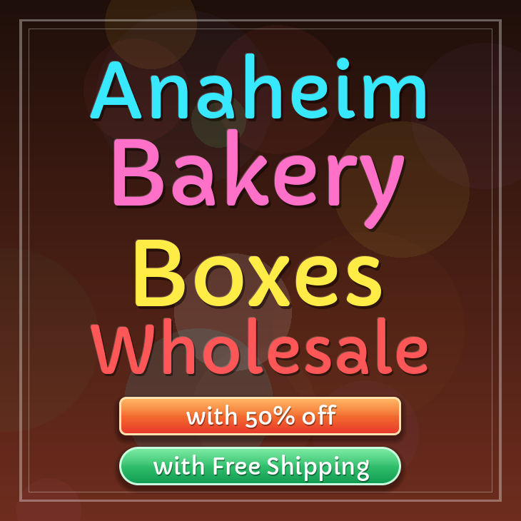 Anaheim bakery boxes