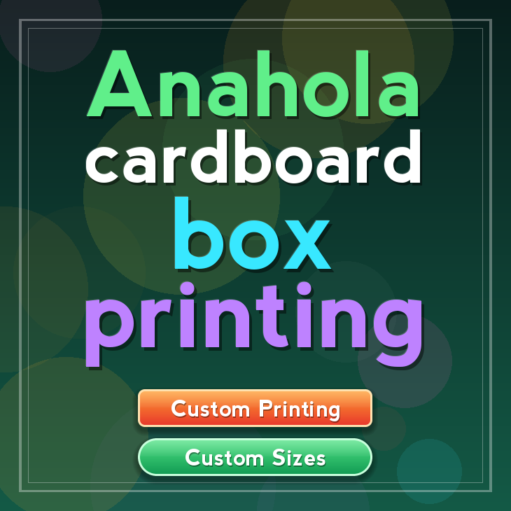 Anahola cardboard box printing
