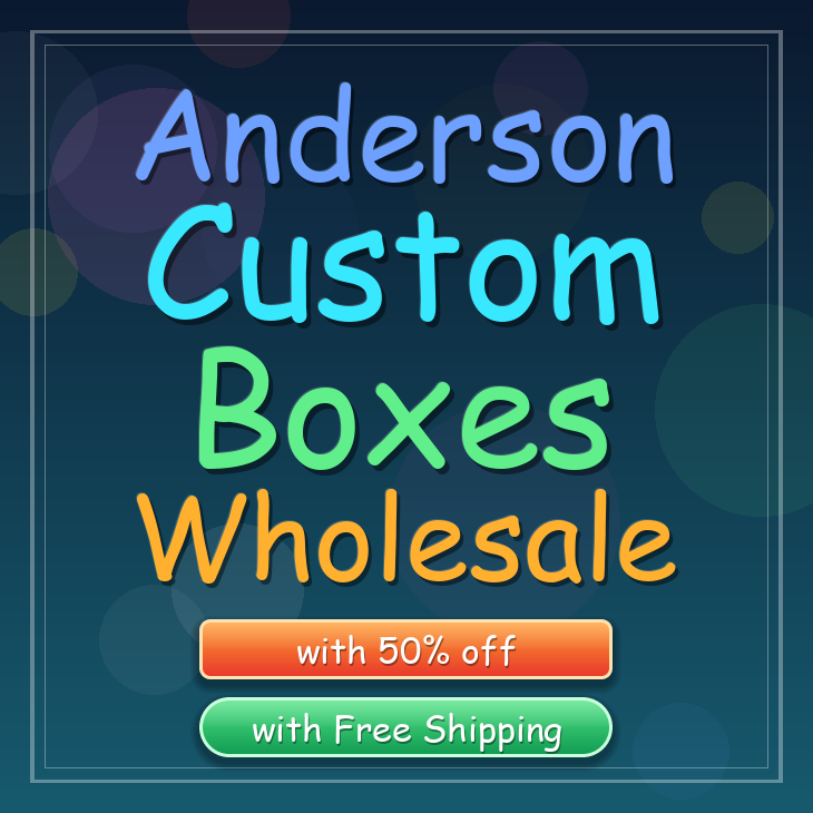 Anderson custom boxes