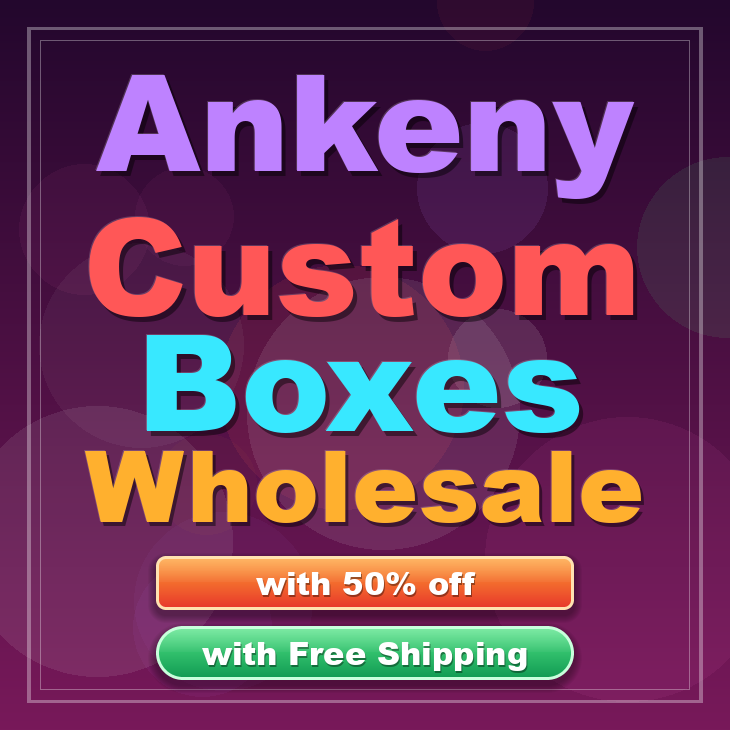 Ankeny custom boxes