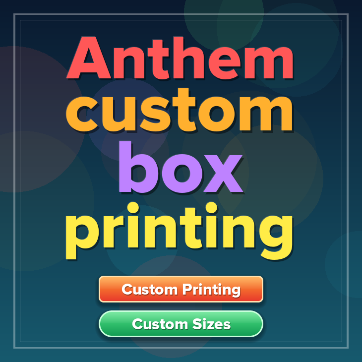 Anthem custom box printing