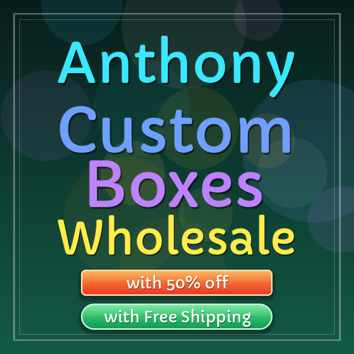 Anthony custom boxes