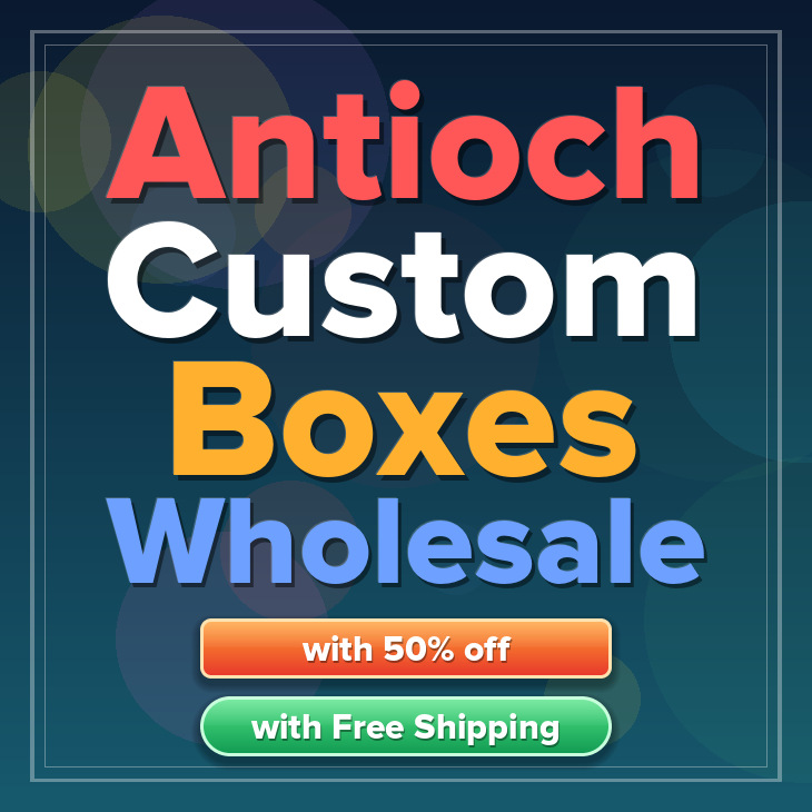 Antioch custom boxes