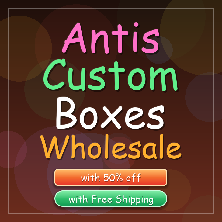 Antis custom boxes
