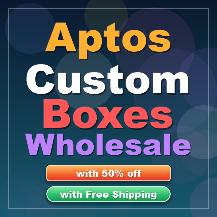 Aptos custom boxes