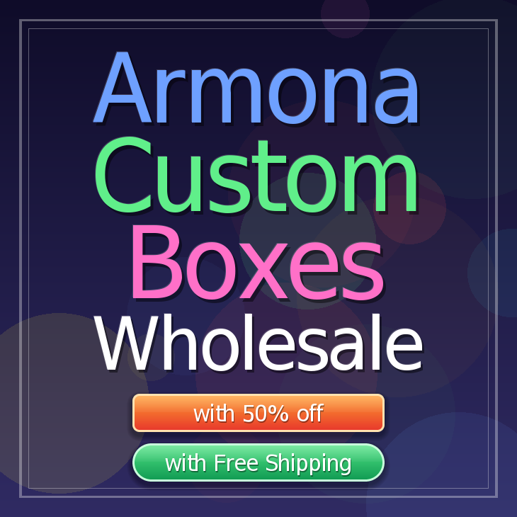 Armona custom boxes