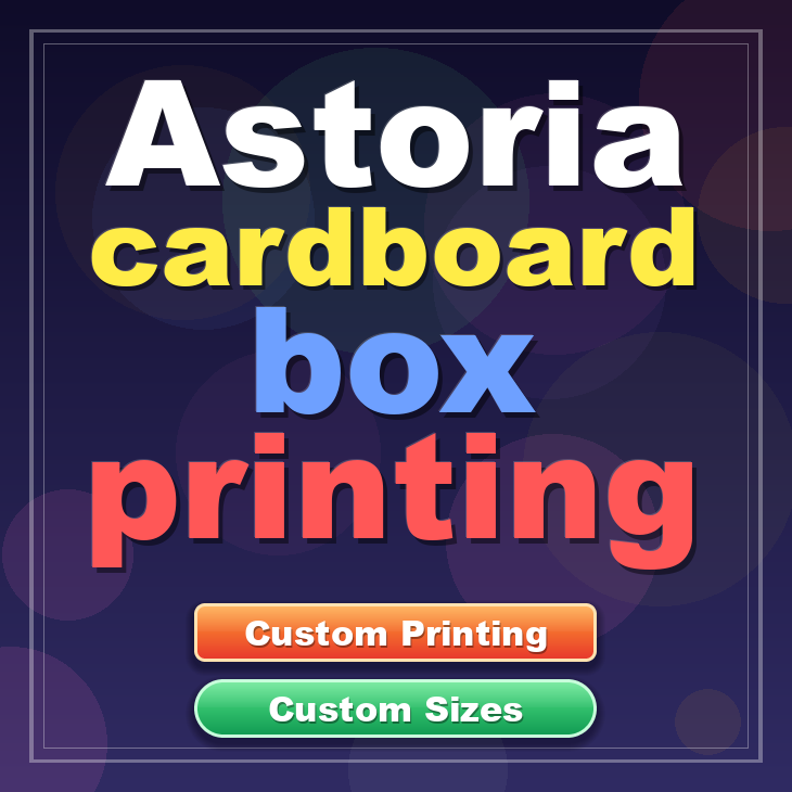 Astoria cardboard box printing