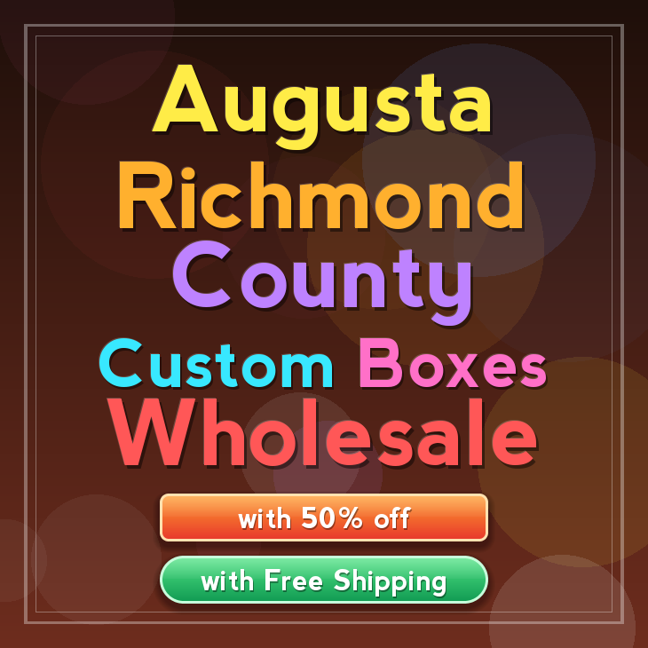 Augusta Richmond County custom boxes