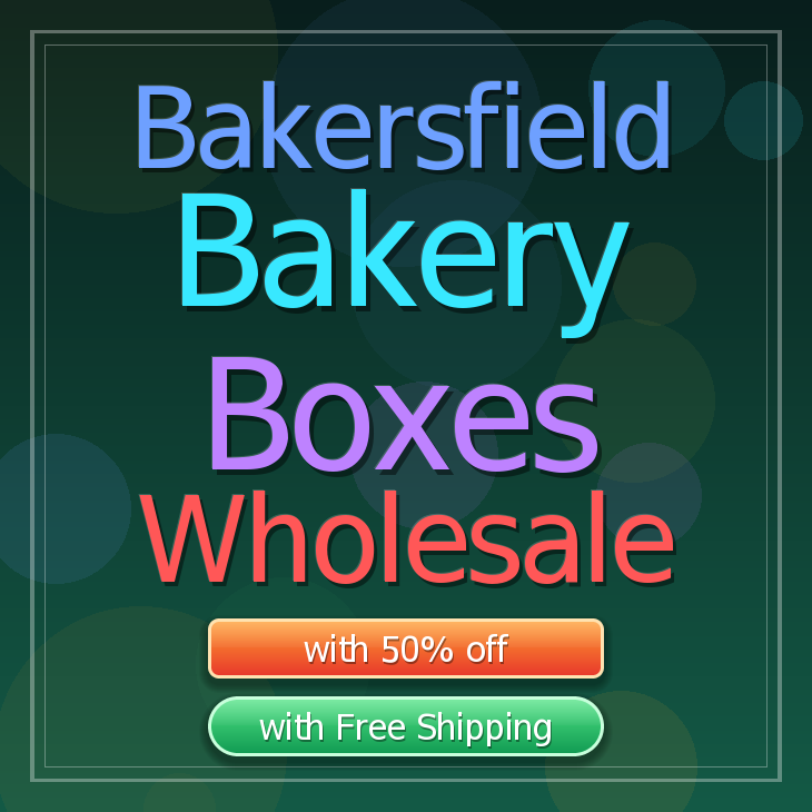 Bakersfield bakery boxes