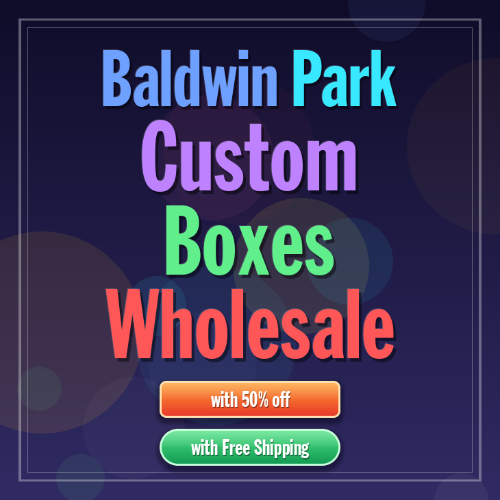Baldwin Park custom boxes