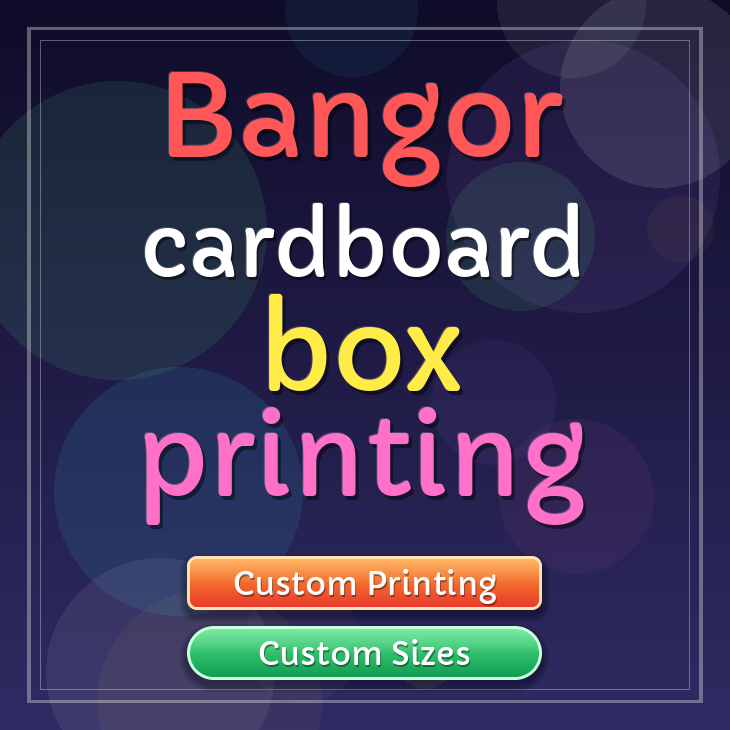 Bangor cardboard box printing