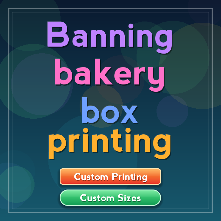 Banning bakery box printing