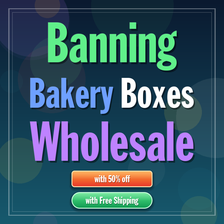Banning bakery boxes