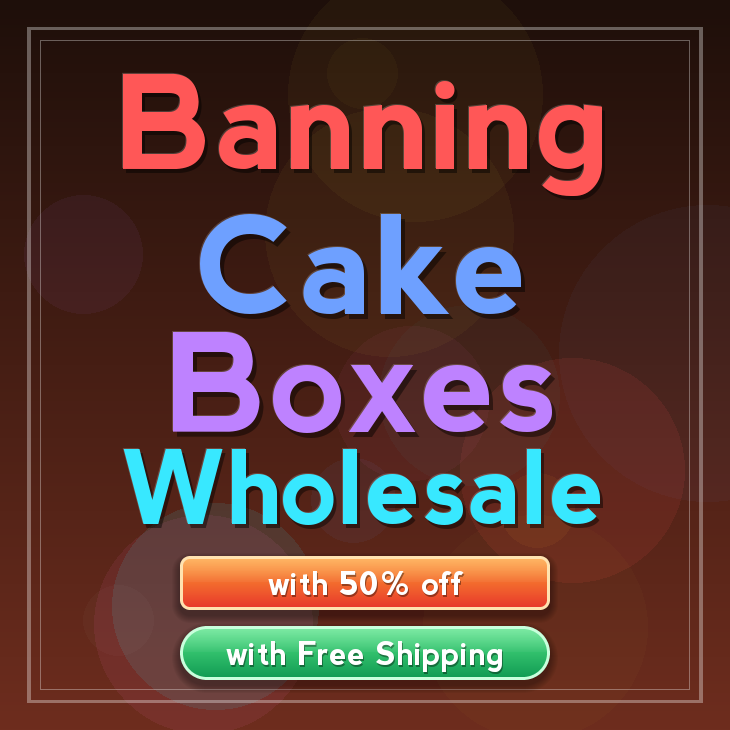 Banning cake boxes
