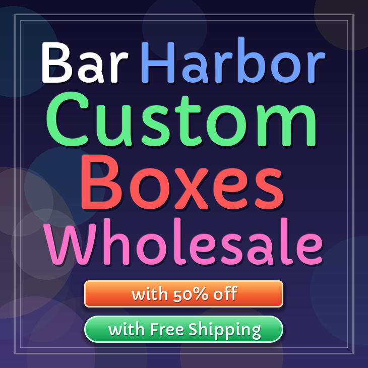 Bar Harbor custom boxes
