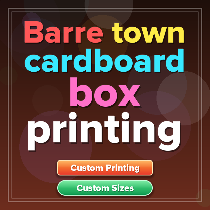 Barre town cardboard box printing