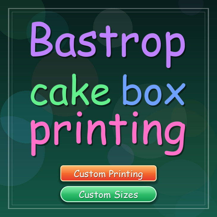 Bastrop cake box printing