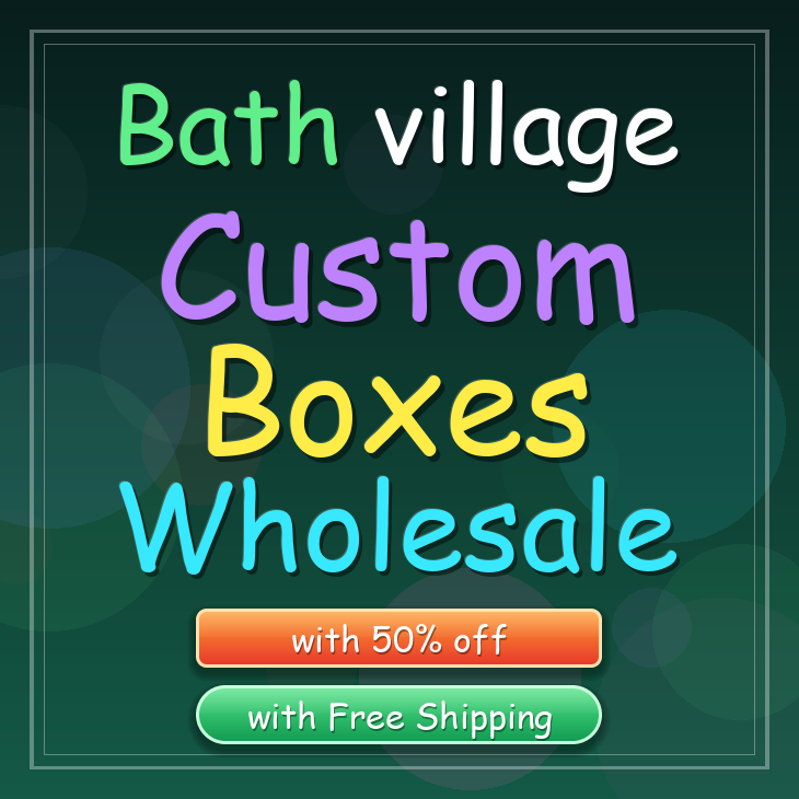 Bath village custom boxes