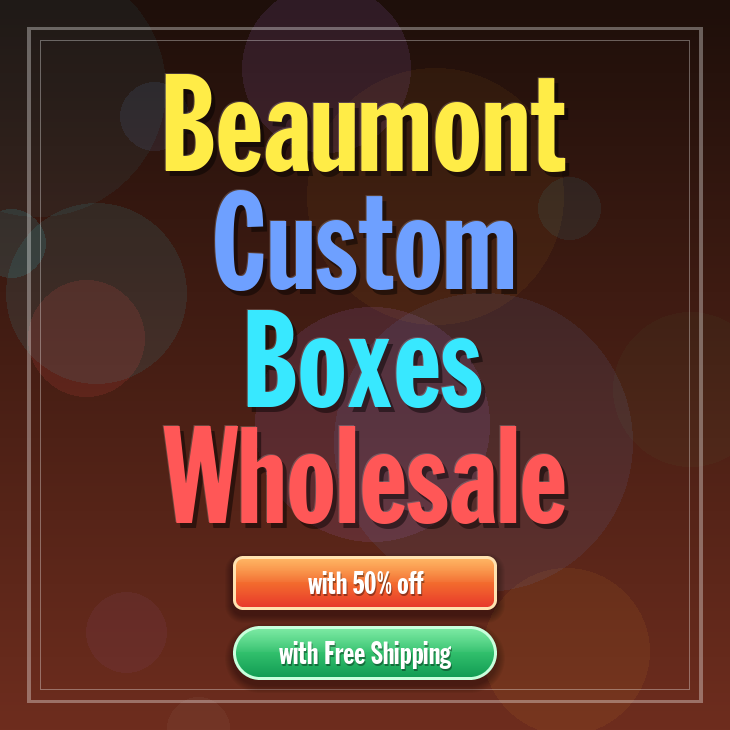 Beaumont custom boxes