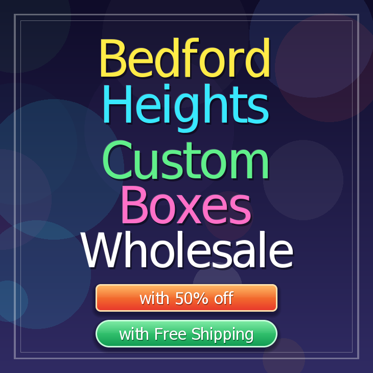 Bedford Heights custom boxes