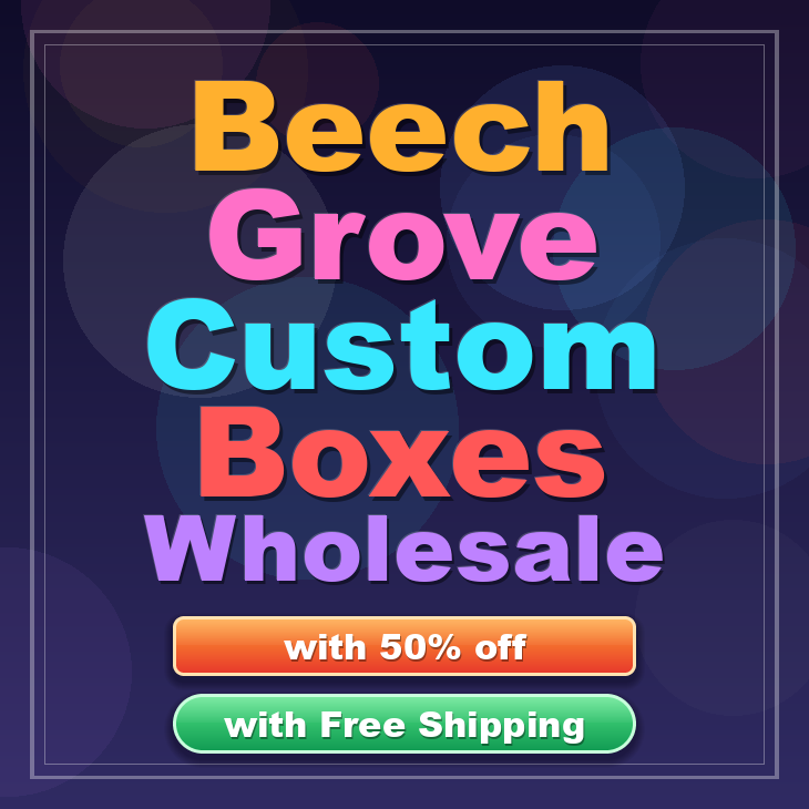 Beech Grove custom boxes