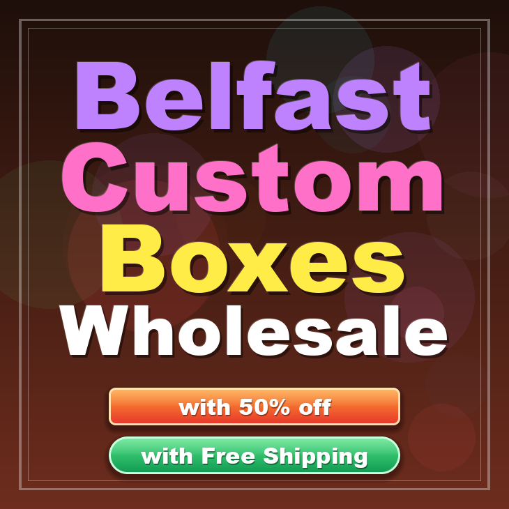 Belfast custom boxes