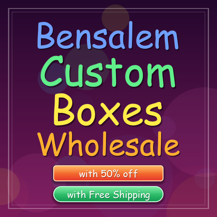 Bensalem custom boxes