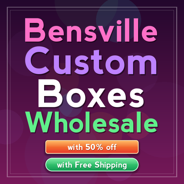 Bensville custom boxes