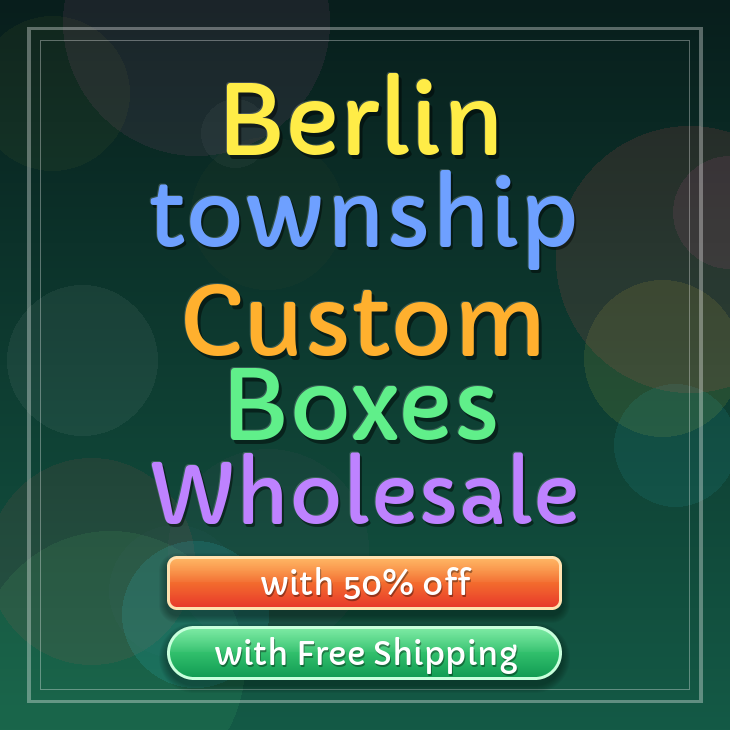Berlin township custom boxes