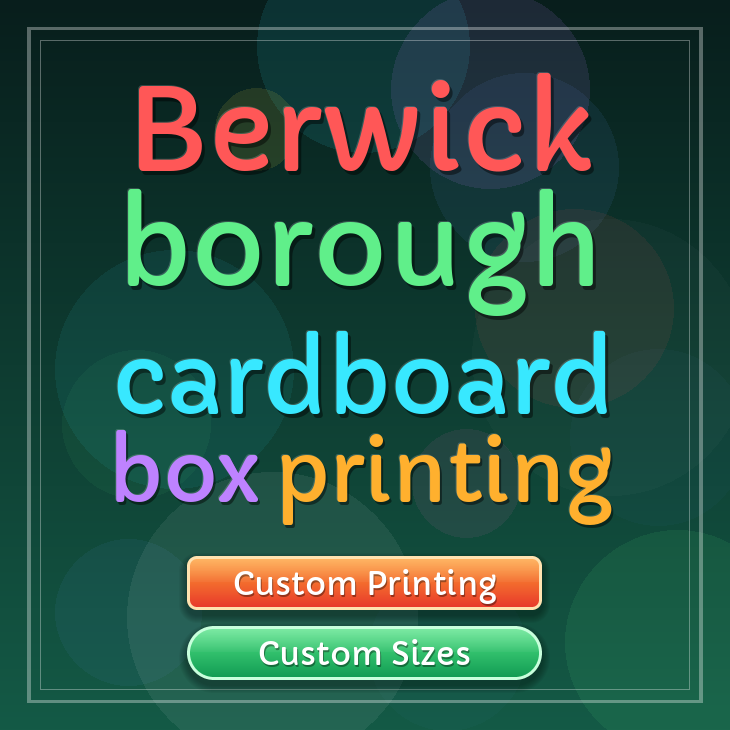 Berwick borough cardboard box printing