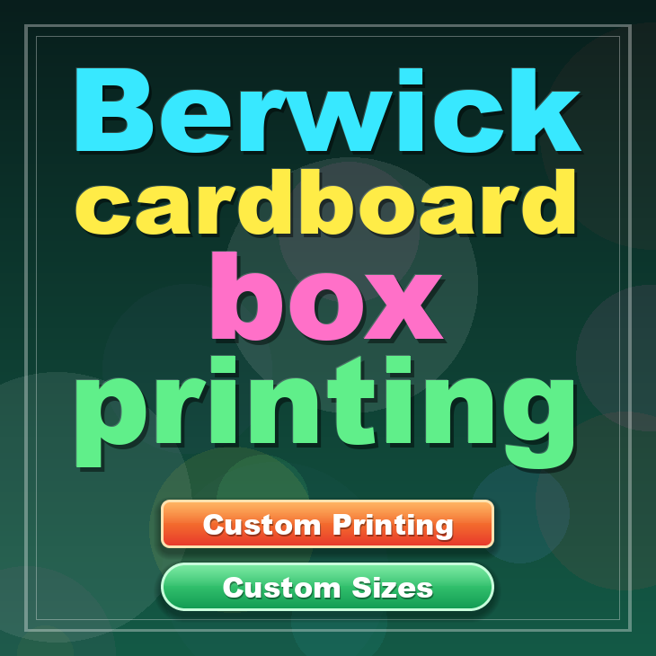 Berwick cardboard box printing
