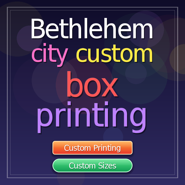 Bethlehem city custom box printing