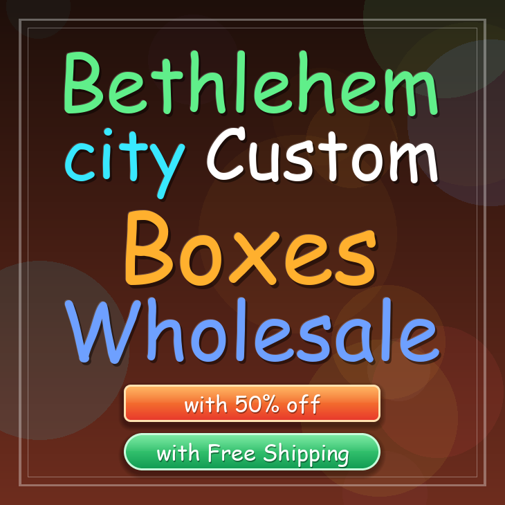 Bethlehem city custom boxes