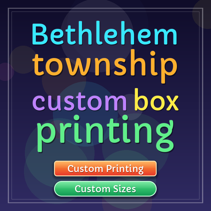 Bethlehem township custom box printing