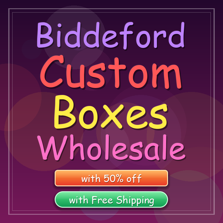 Biddeford custom boxes