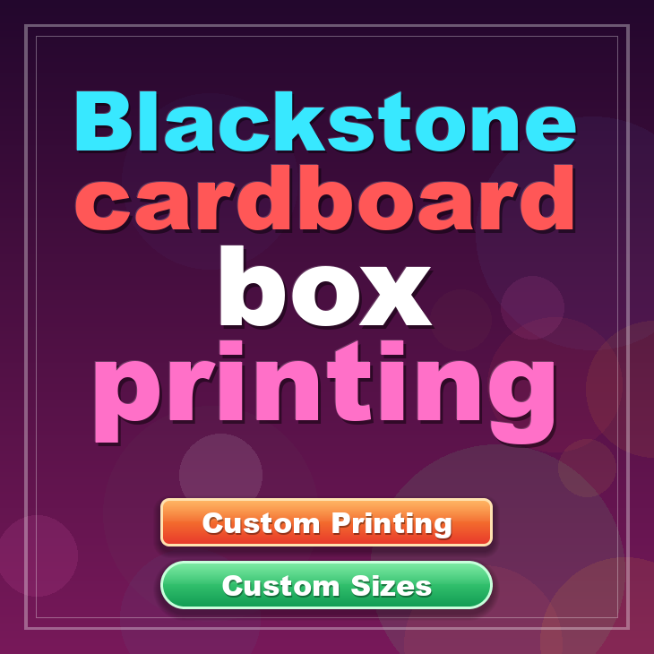 Blackstone cardboard box printing