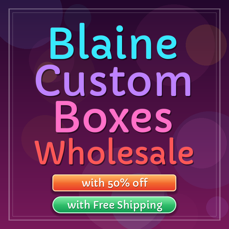 Blaine custom boxes