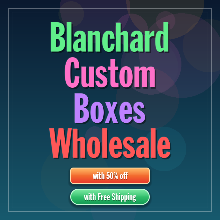 Blanchard custom boxes