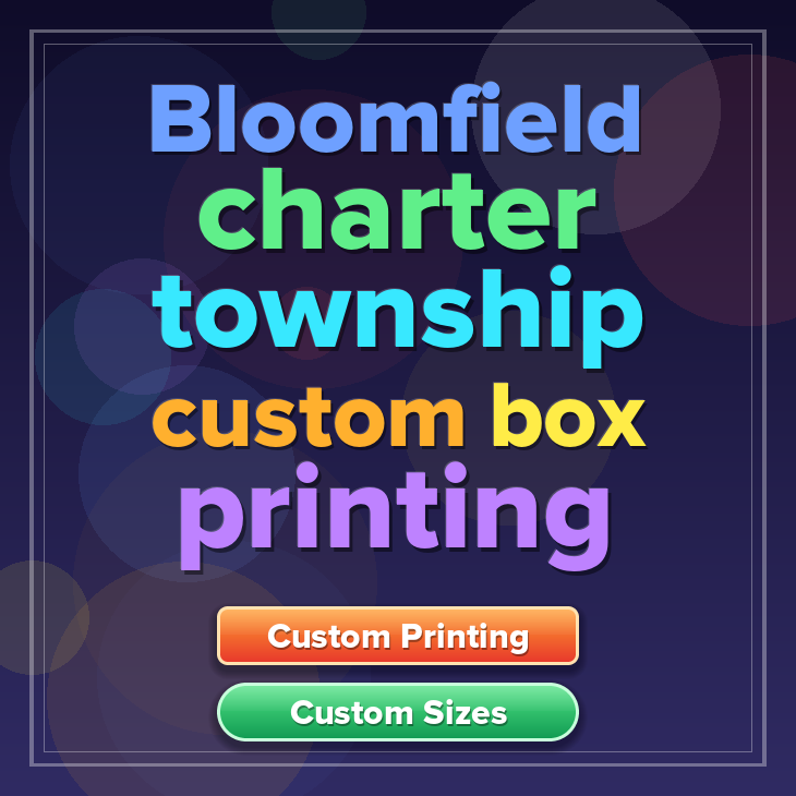 Bloomfield charter township custom box printing