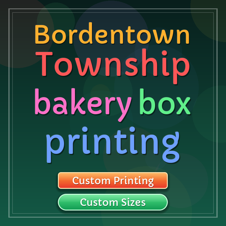 Bordentown Township bakery box printing