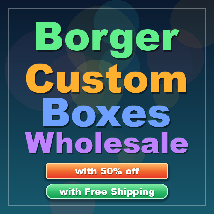 Borger custom boxes
